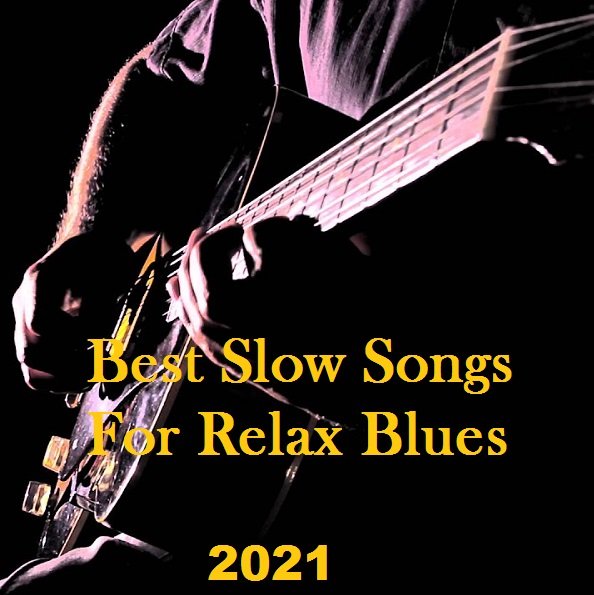 Best Slow Songs For Relax Blues