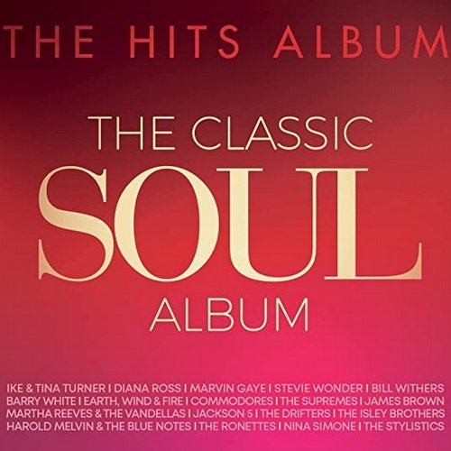The Hits Album The Classic Soul Album